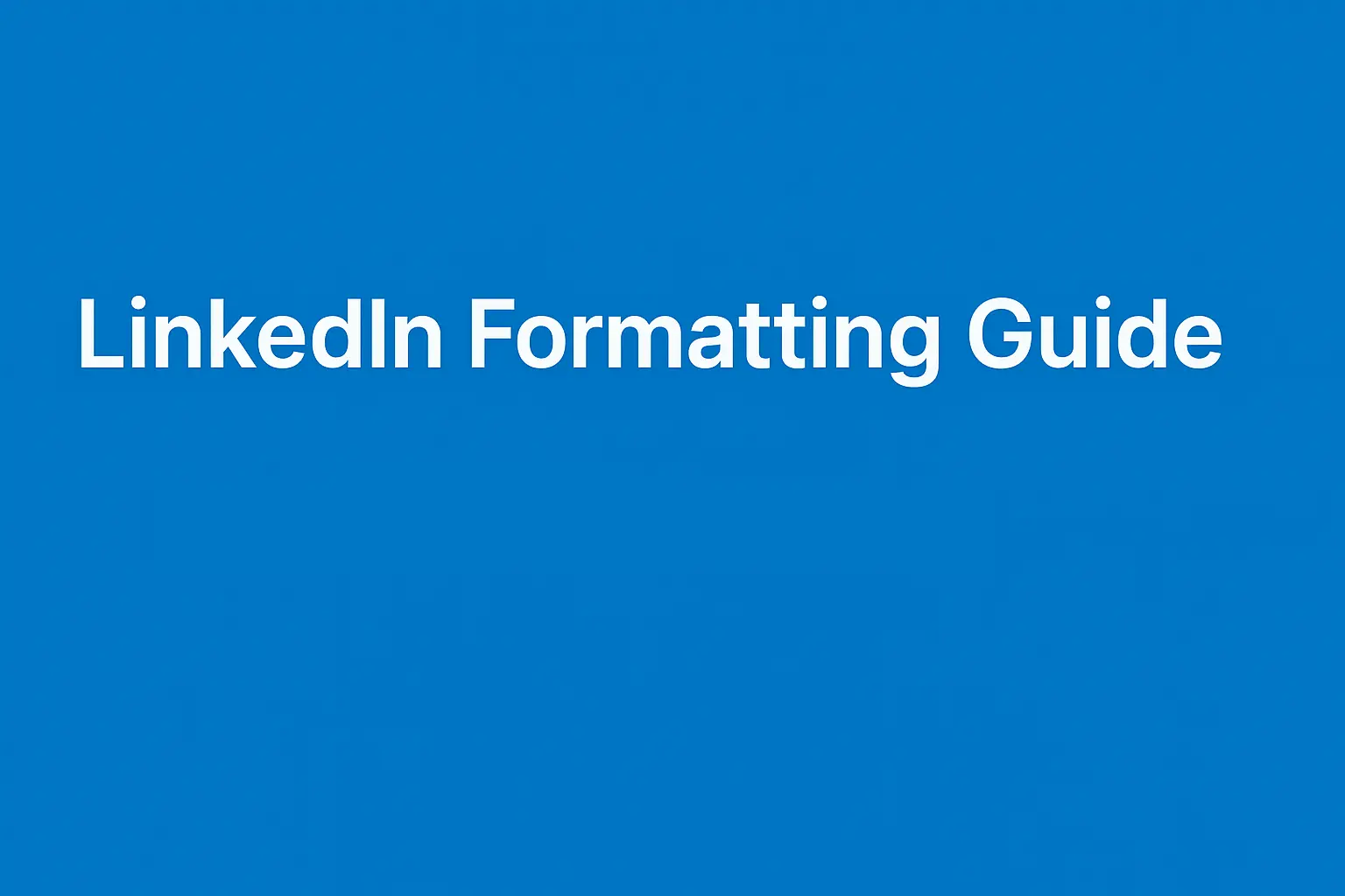 LinkedIn Text Formatting Guide